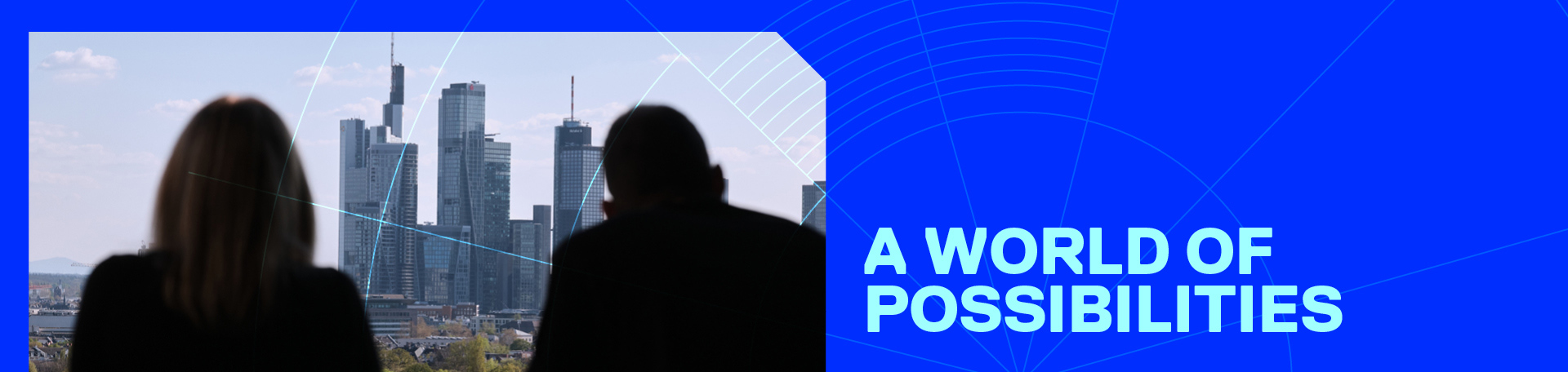 View of the skyline.  In addition, there are two people and the words "a world of possibilities" against a blue design background.
