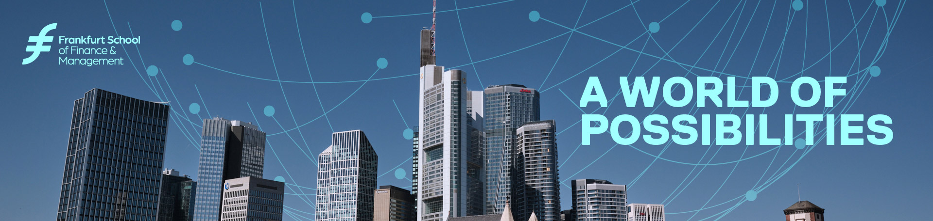 Blick die Skyline.  Zusätzlich gibt es Designelemente, welche das FS Logo darstellen sowie den Schriftzug "a world of possibilities".